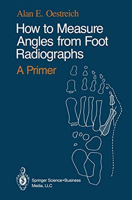 How To Measure Angles From Foot Radiographs: A Primer-..