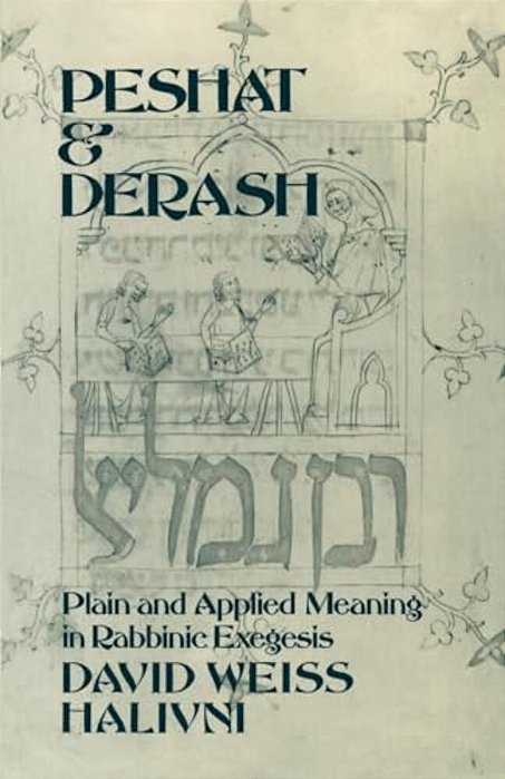 Peshat And Derash: Plain And Applied Meaning In Rabbinic Exegesis-..