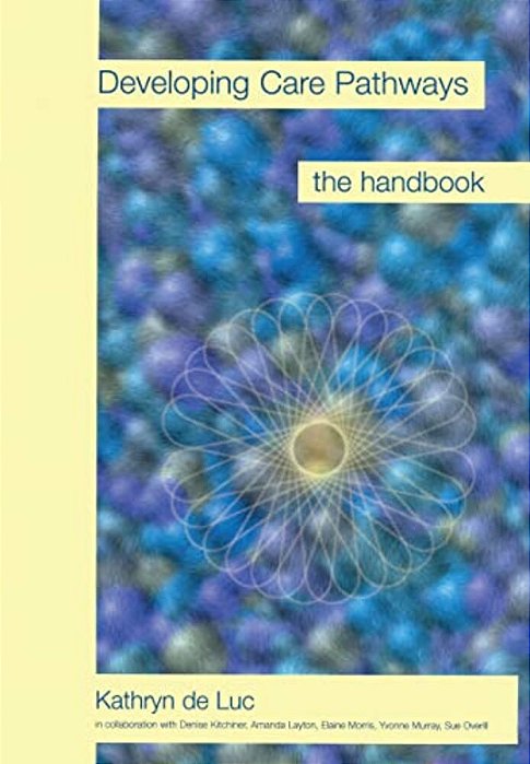 Developing Care Pathways: The Handbook-..