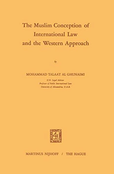 The Muslim Conception Of International Law And The Western Approach-..