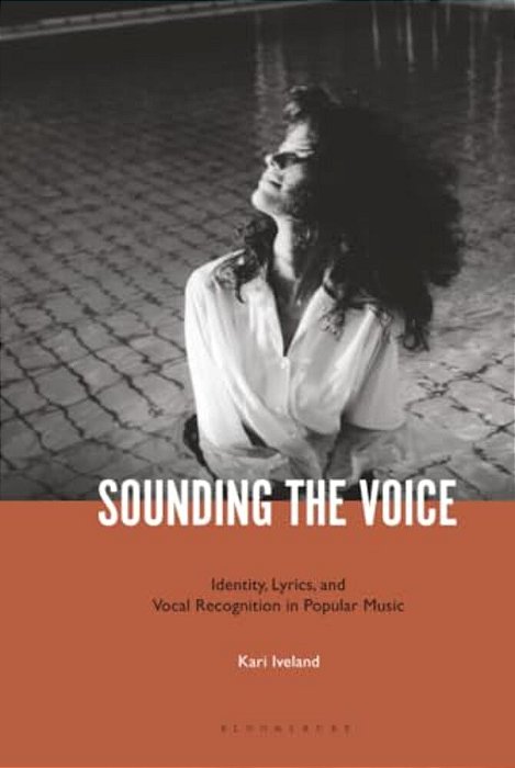 Sounding The Voice: Identity, Lyrics, And Vocal Recognition In Popular Music-..