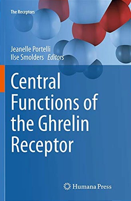 Central Functions Of The Ghrelin Receptor-..