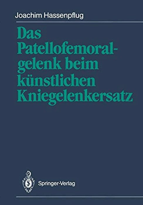 Das Patellofemoralgelenk Beim Künstlichen Kniegelenkersatz-..