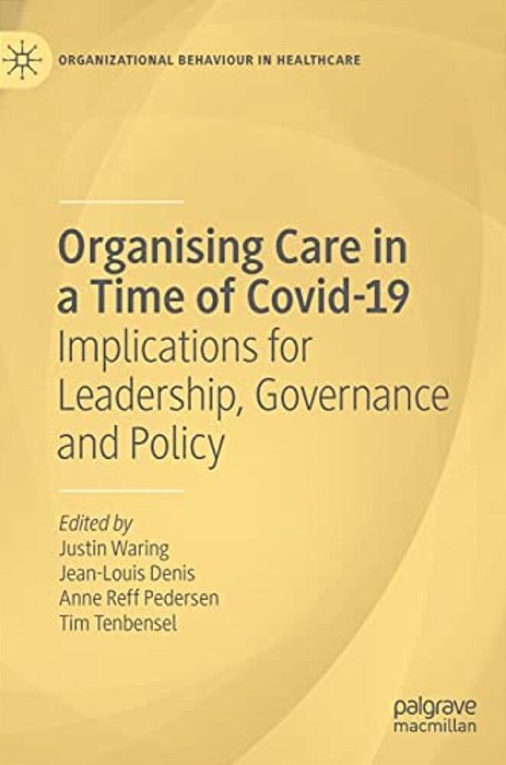 Organising Care In A Time Of Covid-19: Implications For Leadership, Governance And Policy-..