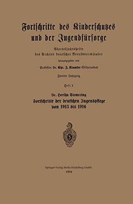 Fortschritte Des Kinderschutzes Und Der Jugendfürsorge: Vierteljahrshefte Des Archivs Deutscher Berufsvormünder-..