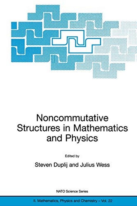 Noncommutative Structures In Mathematics And Physics-..