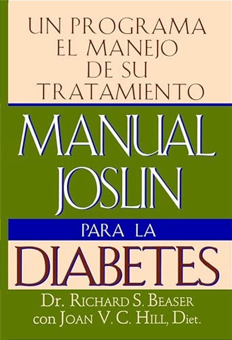 Manual Joslin Para La Diabetes: Un Programa Para El Manejo De Su Tratamiento-..