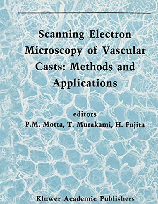Scanning Electron Microscopy Of Vascular Casts: Methods And Applications-..