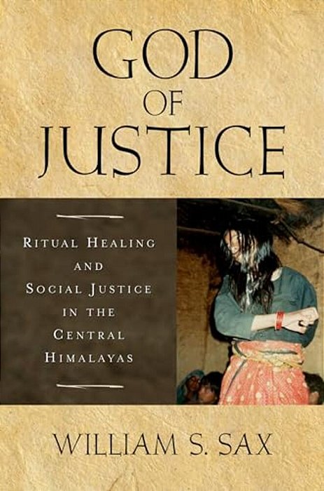 God Of Justice: Ritual Healing And Social Justice In The Central Himalayas-..