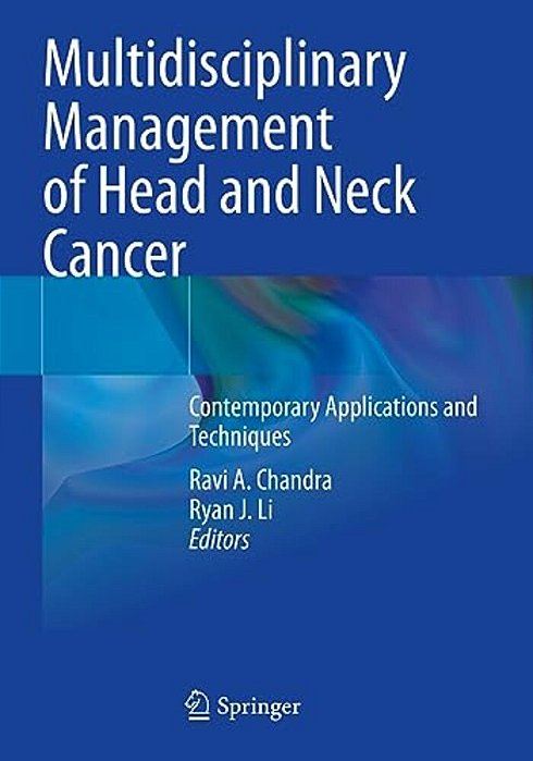 Multidisciplinary Management Of Head And Neck Cancer: Contemporary Applications And Techniques-..