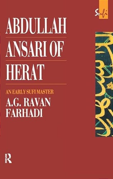 Abdullah Ansari Of Herat (1006-1089 Ce): An Early Sufi Master-..
