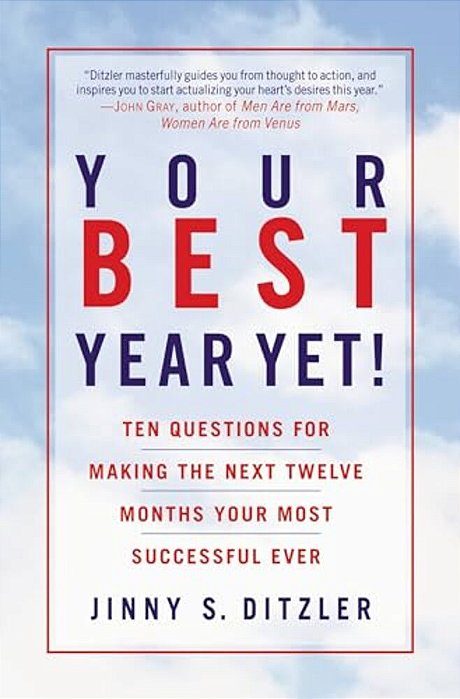 Your Best Year Yet!: Ten Questions For Making The Next Twelve Months Your Most Successful Ever-..