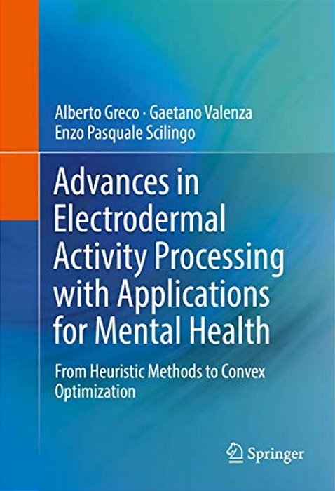 Advances In Electrodermal Activity Processing With Applications For Mental Health: From Heuristic Methods To Convex Optimization-..