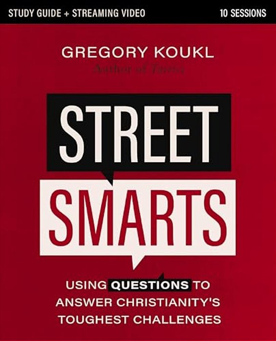 Street Smarts Study Guide Plus Streaming Video: Using Questions To Answer Christianity's Toughest Challenges-..