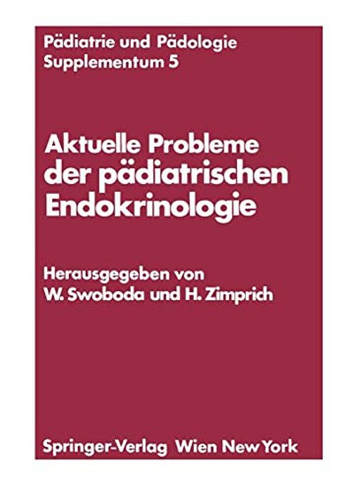 Aktuelle Probleme Der Pädiatrischen Endokrinologie: Symposium, Wien, 28. September 1976-..