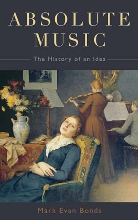 Absolute Music: The History Of An Idea-..