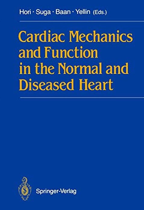 Cardiac Mechanics And Function In The Normal And Diseased Heart-..
