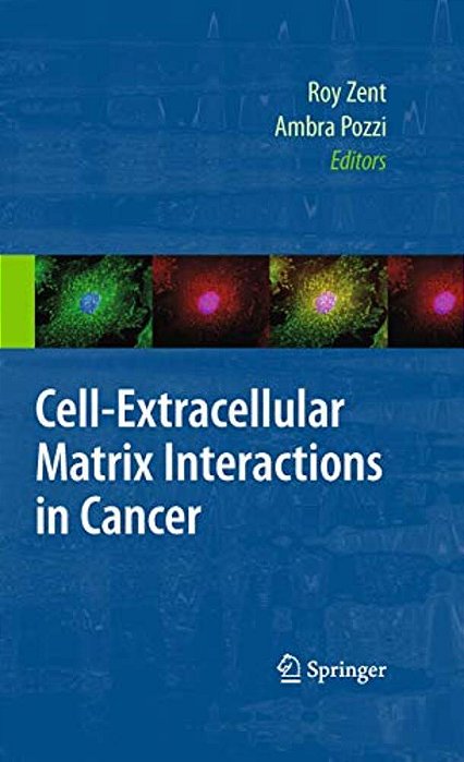 Cell-Extracellular Matrix Interactions In Cancer-..