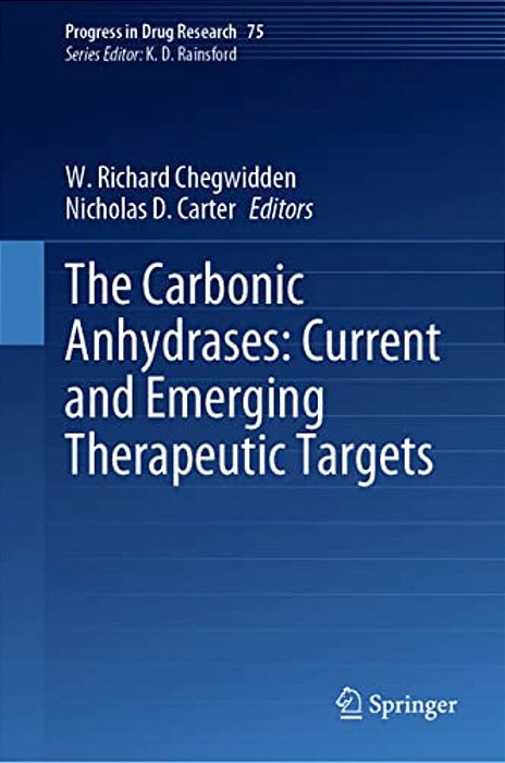 The Carbonic Anhydrases: Current And Emerging Therapeutic Targets-..