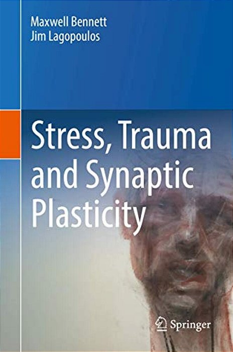 Stress, Trauma And Synaptic Plasticity-..