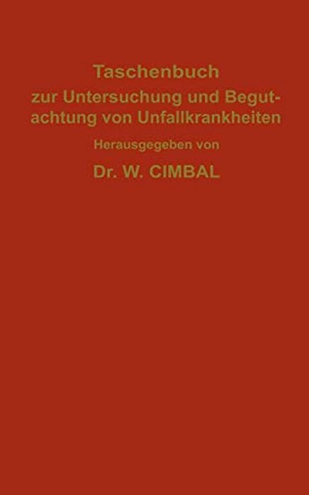 Taschenbuch Zur Untersuchung Und Begutachtung Von Unfallkrankheiten-..