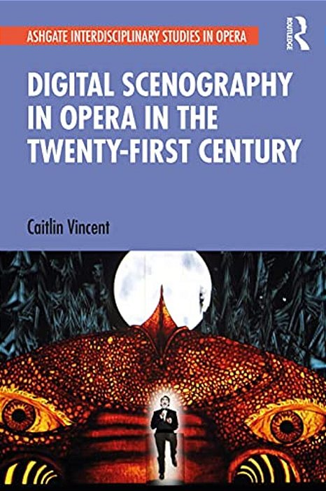 Digital Scenography In Opera In The Twenty-First Century-..