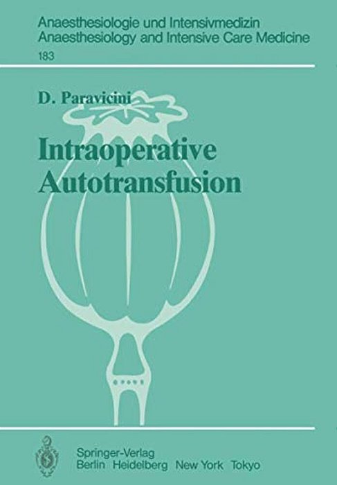 Intraoperative Autotransfusion: Untersuchungen Zur Effektivität Und Qualität Der Aufarbeitung Gewaschener, Autologer Erythrozyten-..
