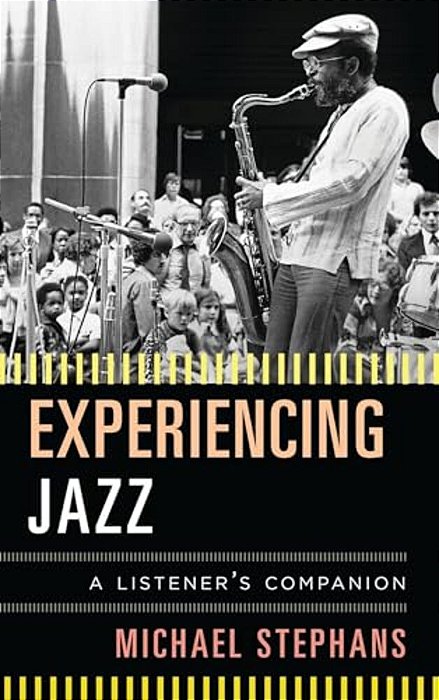 Experiencing Jazz: A Listener's Companion-..