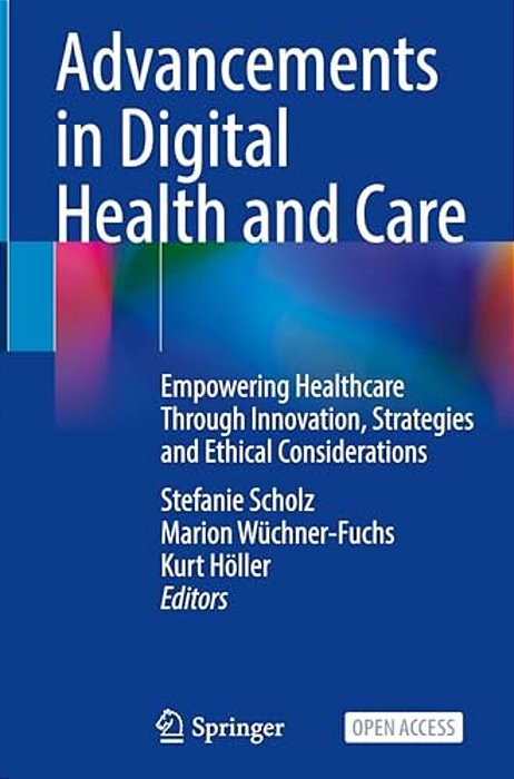 Advancements In Digital Health And Care: Empowering Healthcare Through Innovation, Strategies And Ethical Considerations-..