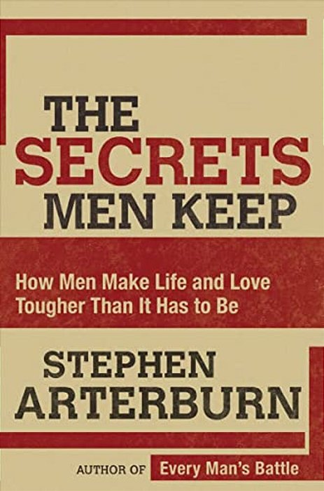 The Secrets Men Keep: How Men Make Life And Love Tougher Than It Has To Be-..