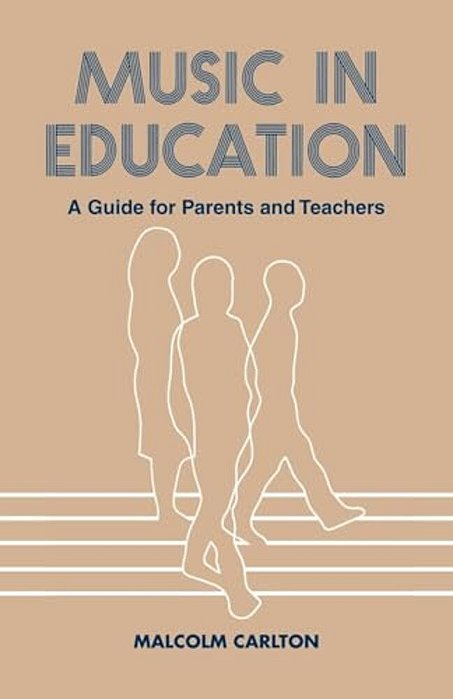 Music In Education: A Guide For Parents And Teachers-..