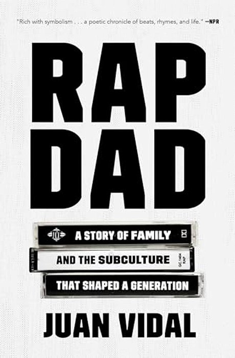 Rap Dad: A Story Of Family And The Subculture That Shaped A Generation-..
