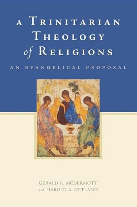 Trinitarian Theology Of Religions: An Evangelical Proposal-..
