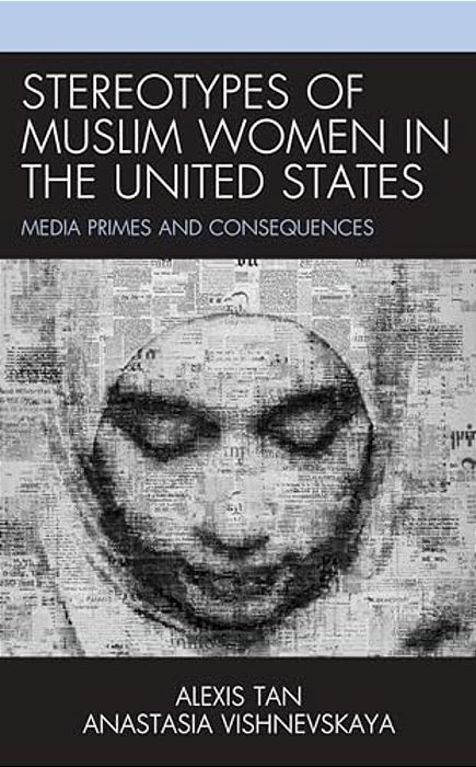 Stereotypes Of Muslim Women In The United States: Media Primes And Consequences-..
