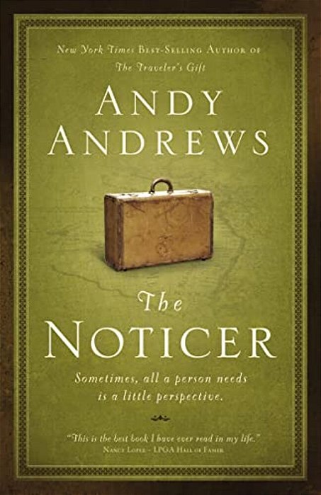 The Noticer: Sometimes, All A Person Needs Is A Little Perspective. -..