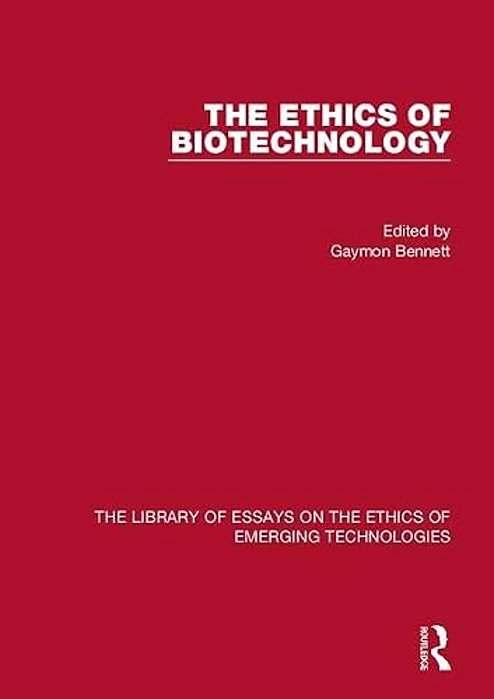 The Ethics Of Biotechnology-..