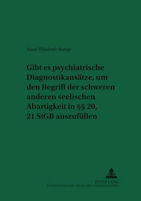 Gibt ES Psychiatrische Diagnostikansaetze, Um Den Begriff Der Schweren Anderen Seelischen Abartigkeit In §§ 20, 21 Stgb Auszufuellen?  Uszufullen?-..