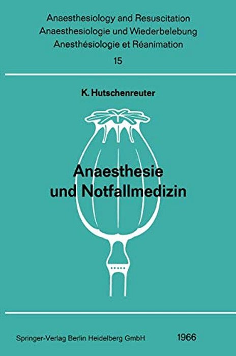 Anaesthesie Und Notfallmedizin: Beiträge Zum Thema "Anaesthesie Und Notfallmedizin" Der Gemeinsamen Tagung Der Österreichischen Gesellschaft Für Anaes-..