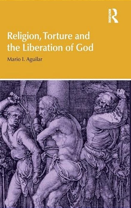 Religion, Torture And The Liberation Of God-..