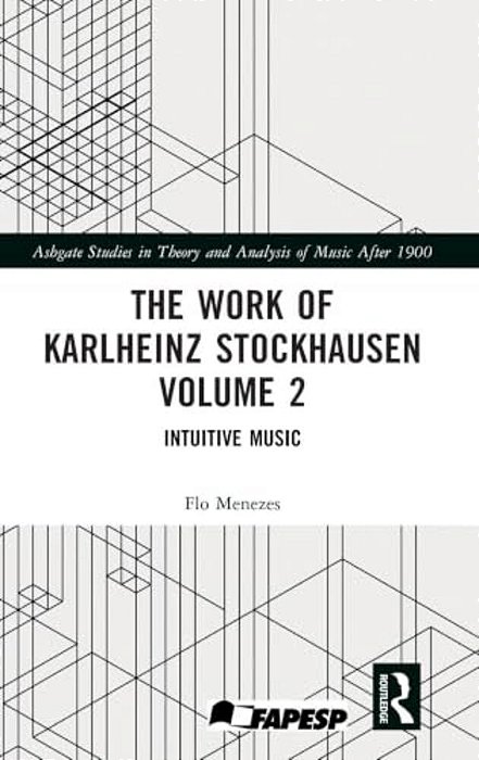 The Work Of Karlheinz Stockhausen Volume 2: Intuitive Music-..