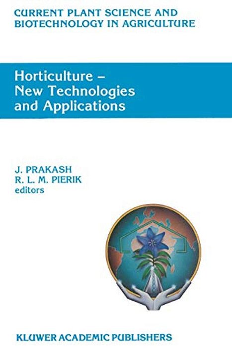 Horticulture -- New Technologies And Applications: Proceedings Of The International Seminar On New Frontiers In Horticulture, Organized By Indo-Americ-..