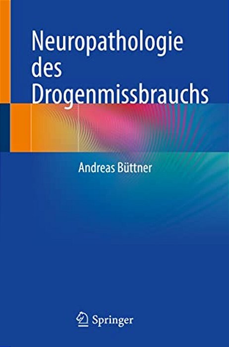 Neuropathologie Des Drogenmissbrauchs-..