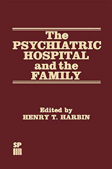 The Psychiatric Hospital And The Family-..