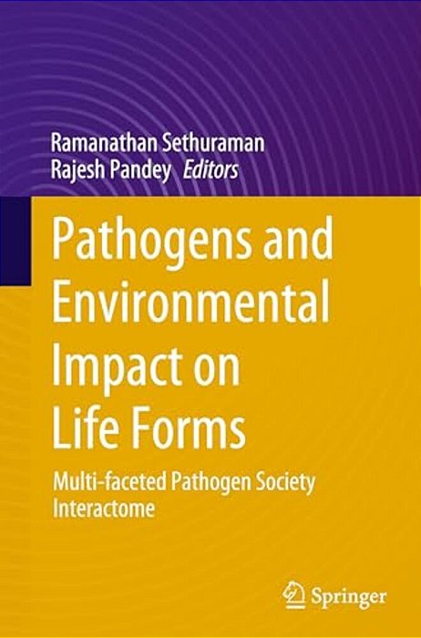 Pathogens And Environmental Impact On Life Forms: Multi-Faceted Pathogen Society Interactome-..