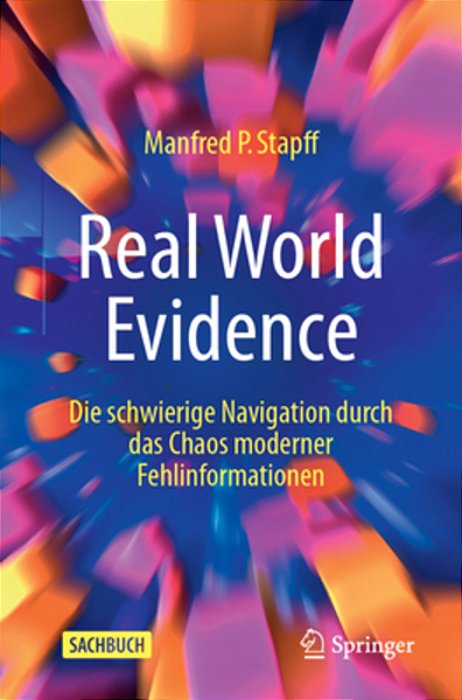 Real World Evidence: Die Schwierige Navigation Durch Das Chaos Moderner Fehlinformationen-..