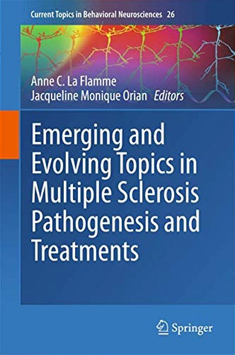 Emerging And Evolving Topics In Multiple Sclerosis Pathogenesis And Treatments-..