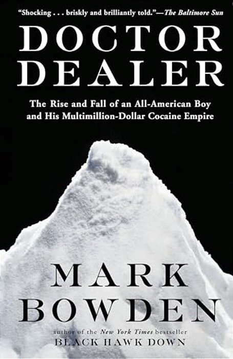 Doctor Dealer: The Rise And Fall Of An All-American Boy And His Multimillion-Dollar Cocaine Empire-..