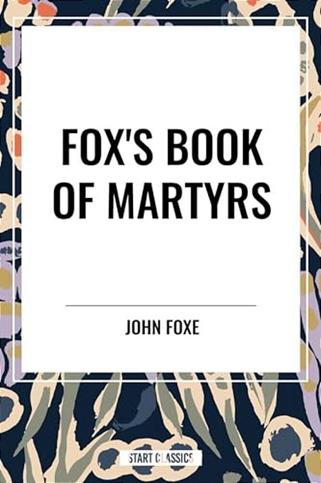Fox's Book Of Martyrs-..