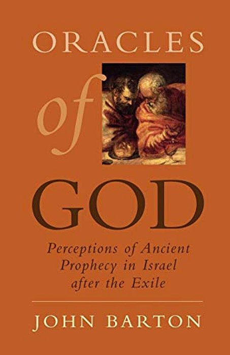Oracles Of God: Preceptions Of Ancient Prophecy In Isreal After The Exile-..