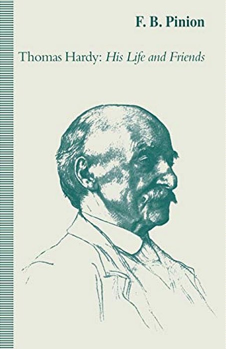 Thomas Hardy: His Life And Friends-..